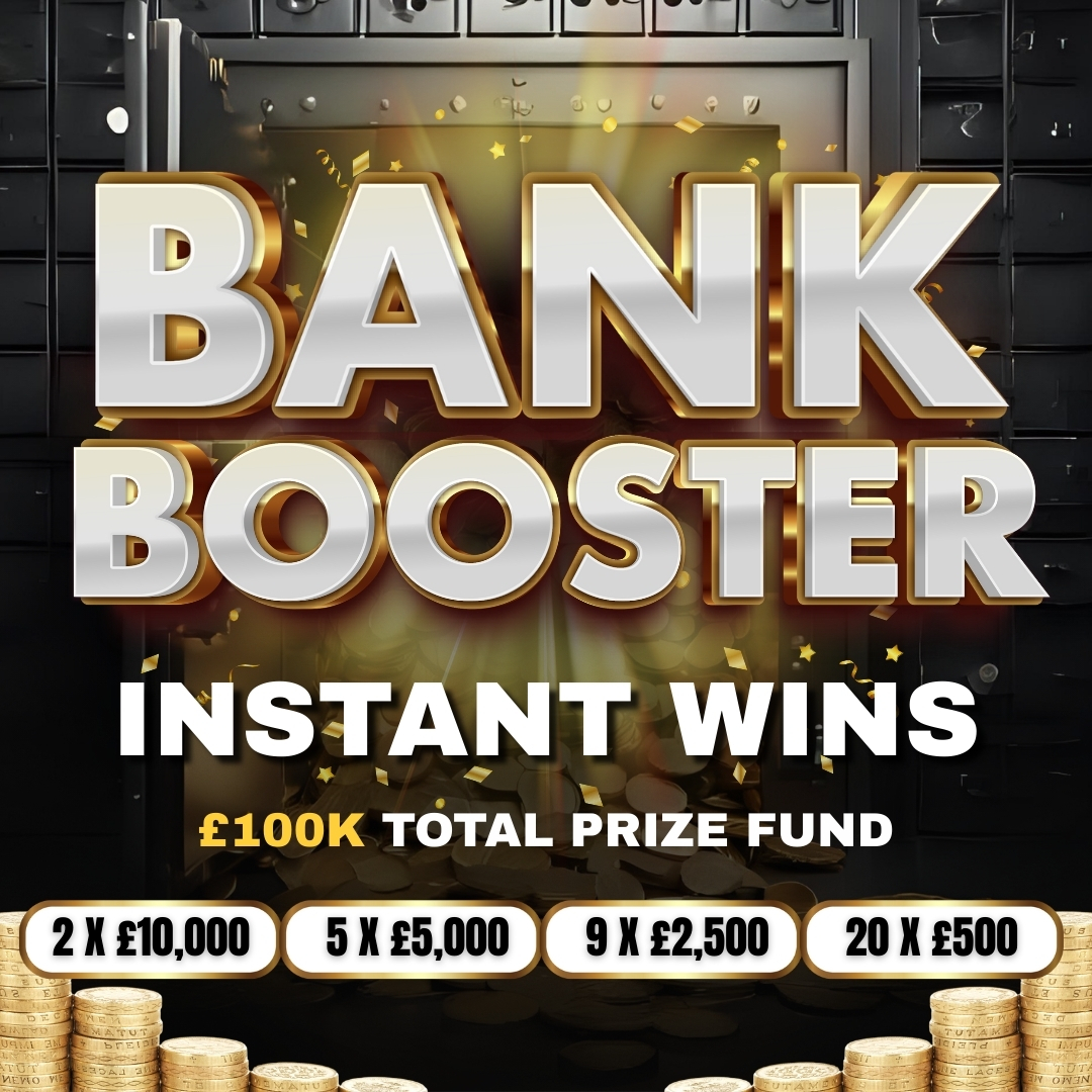 Bank Booster Instant Wins – £100K Prize Fund