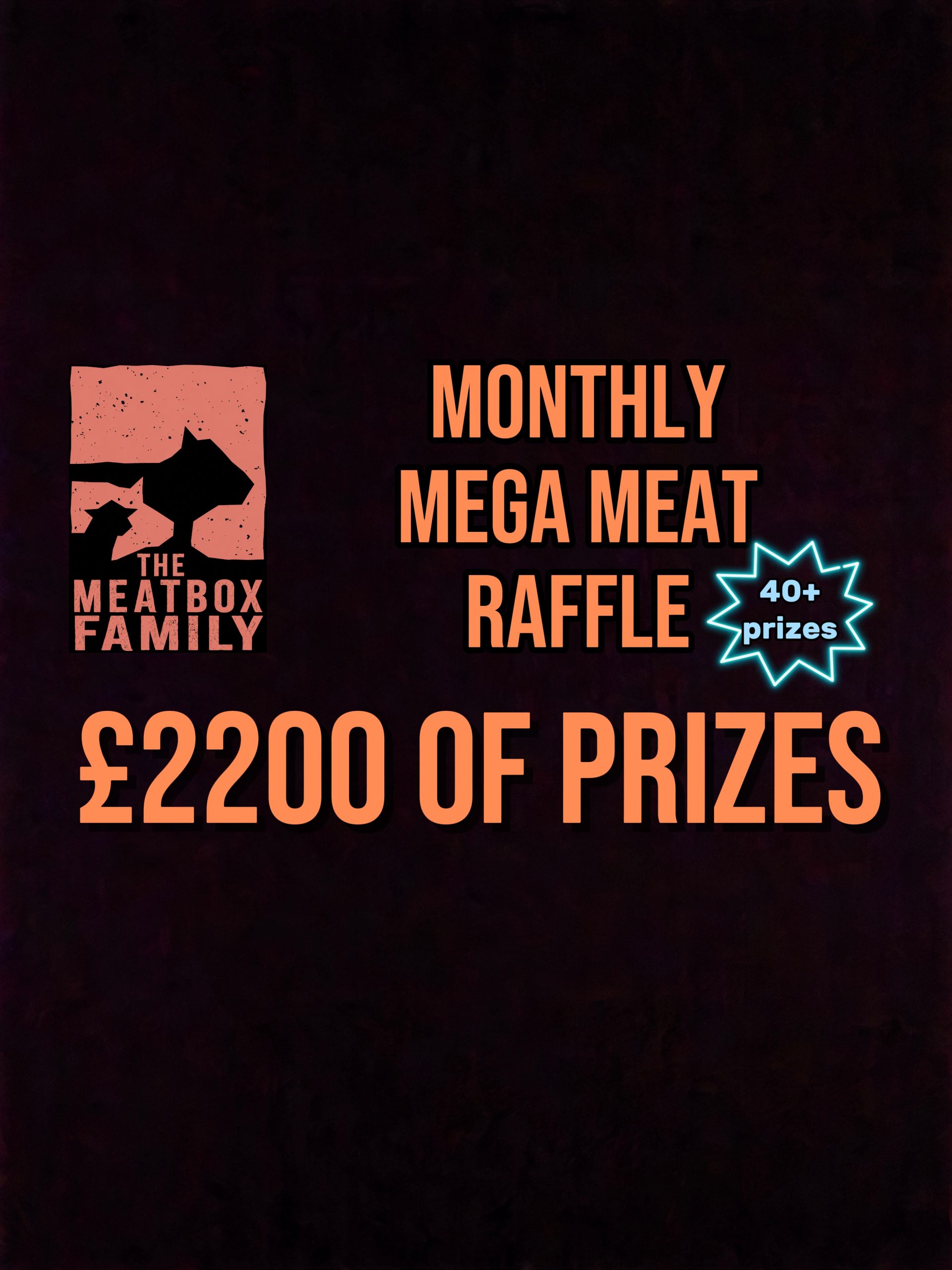 Monthly Mega Meat Raffle, £2,200 prize pot!