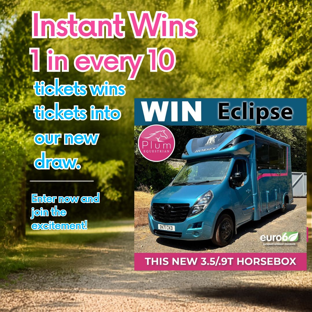 “Eclipse” Instant Wins Draw – 1 In Every 10 Tickets Wins Tickets into our Latest Horsebox or £20k Cash Draw