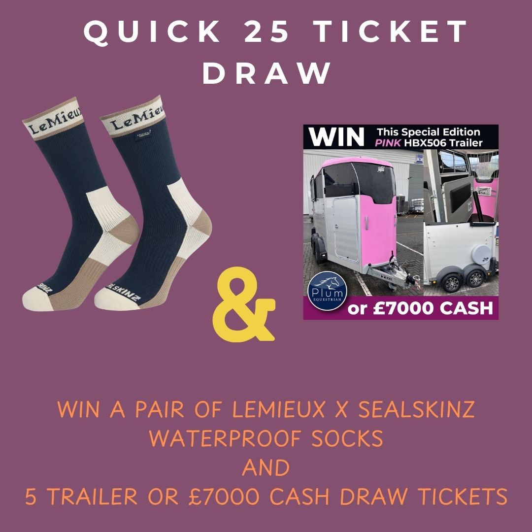 Quick 25 Ticket Draw to Win A Pair of LeMieux Waterproof Socks and 5 Trailer or £7000 Cash Draw