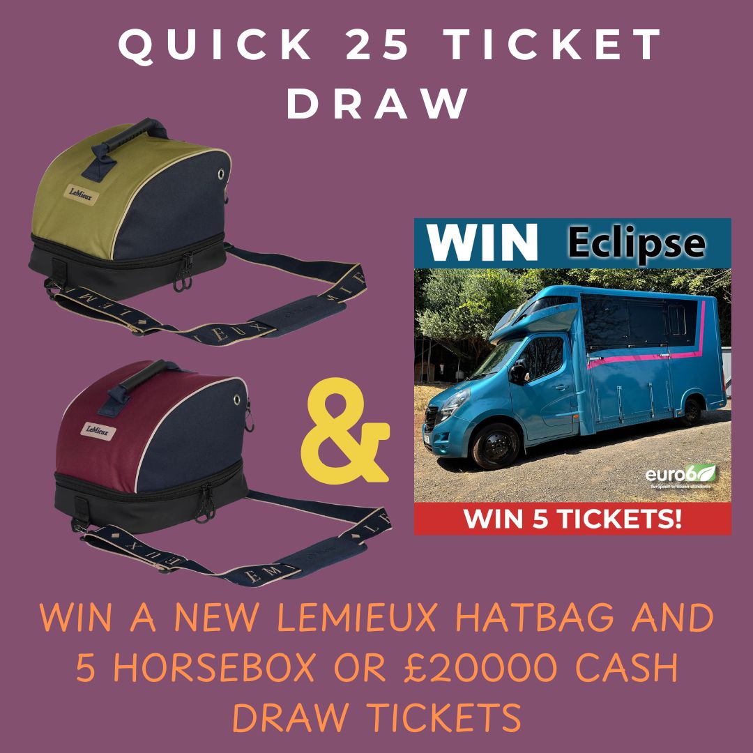 Special Quick Draw to Win a New LeMieux Hatbag and 5 Tickets into Our Horsebox or £20K Draw