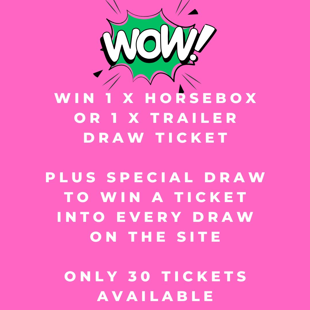 Win a Ticket Into All Draws on The Site, Plus Event Entrant Received a FREE Horsebox or Trailer Tickets