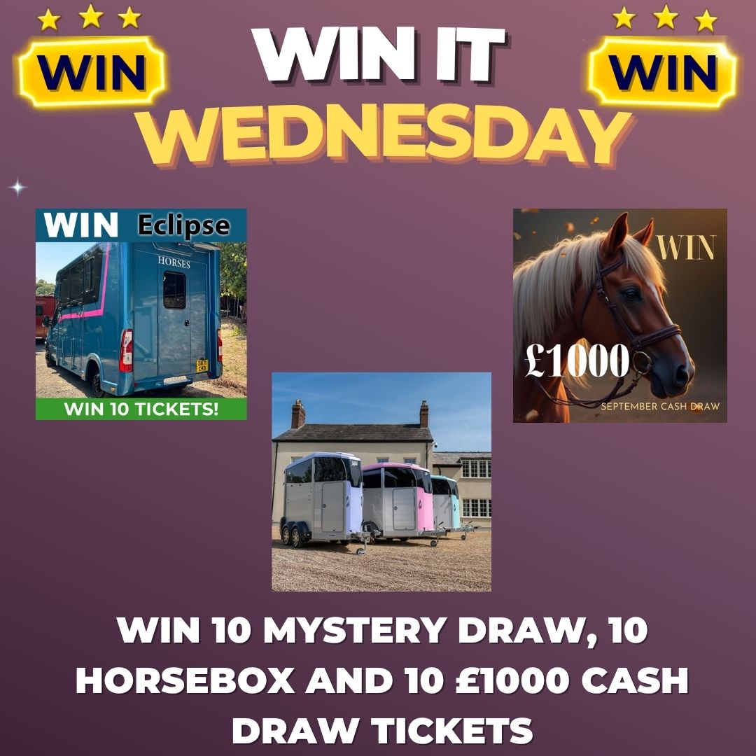 Win it Wednesday Draw to Win 10 Horsebox, 10 Trailer and 10 Cash Draw Tickets