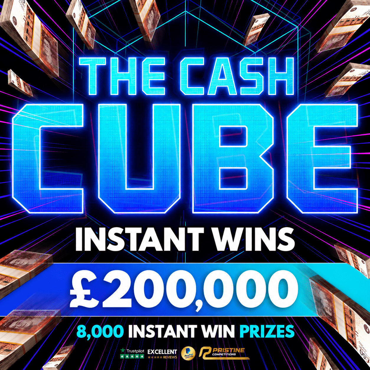 The Cash Cube Instant Wins – 8,000 Prizes – £200,000 Prize Fund