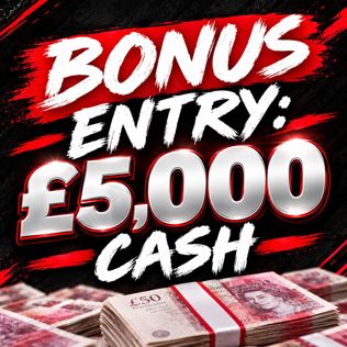 BONUS - £5000 Cash