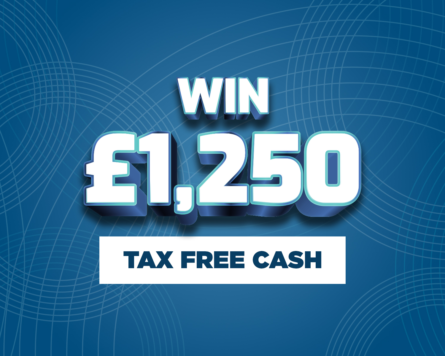 Win £1,250 Tax Free Cash #14!