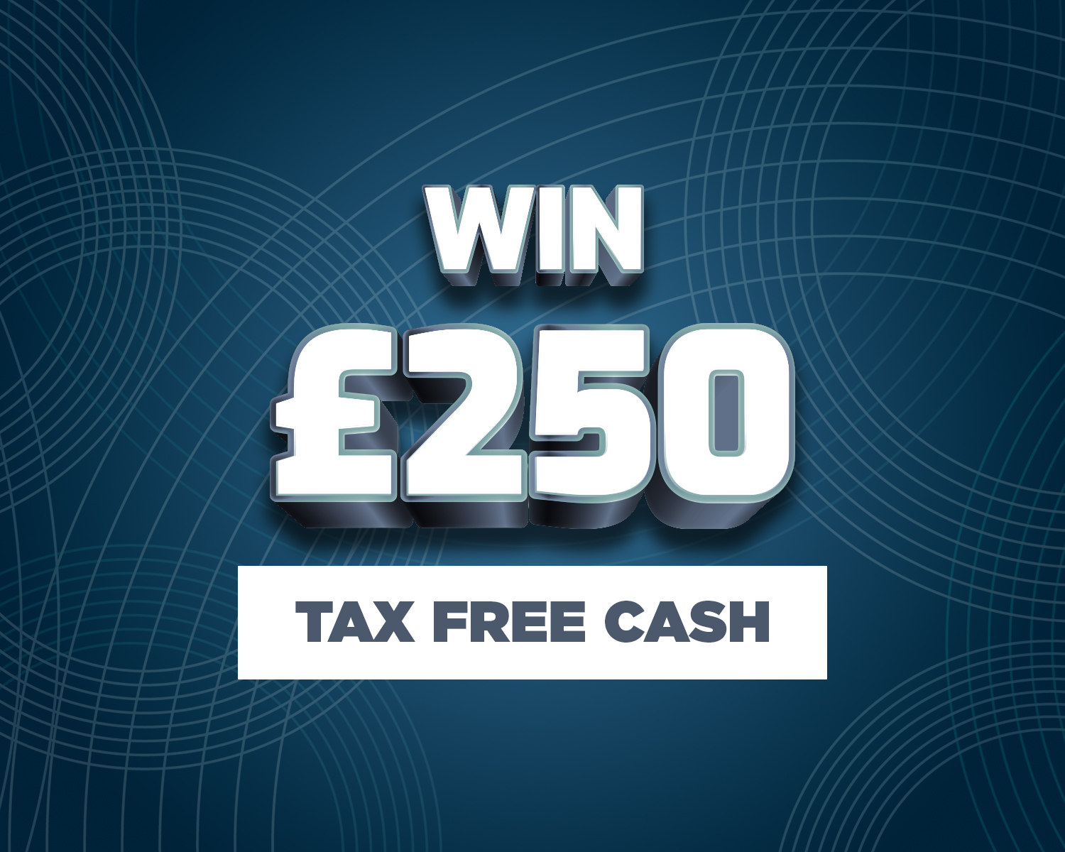 Win £250 Tax Free Cash #65!
