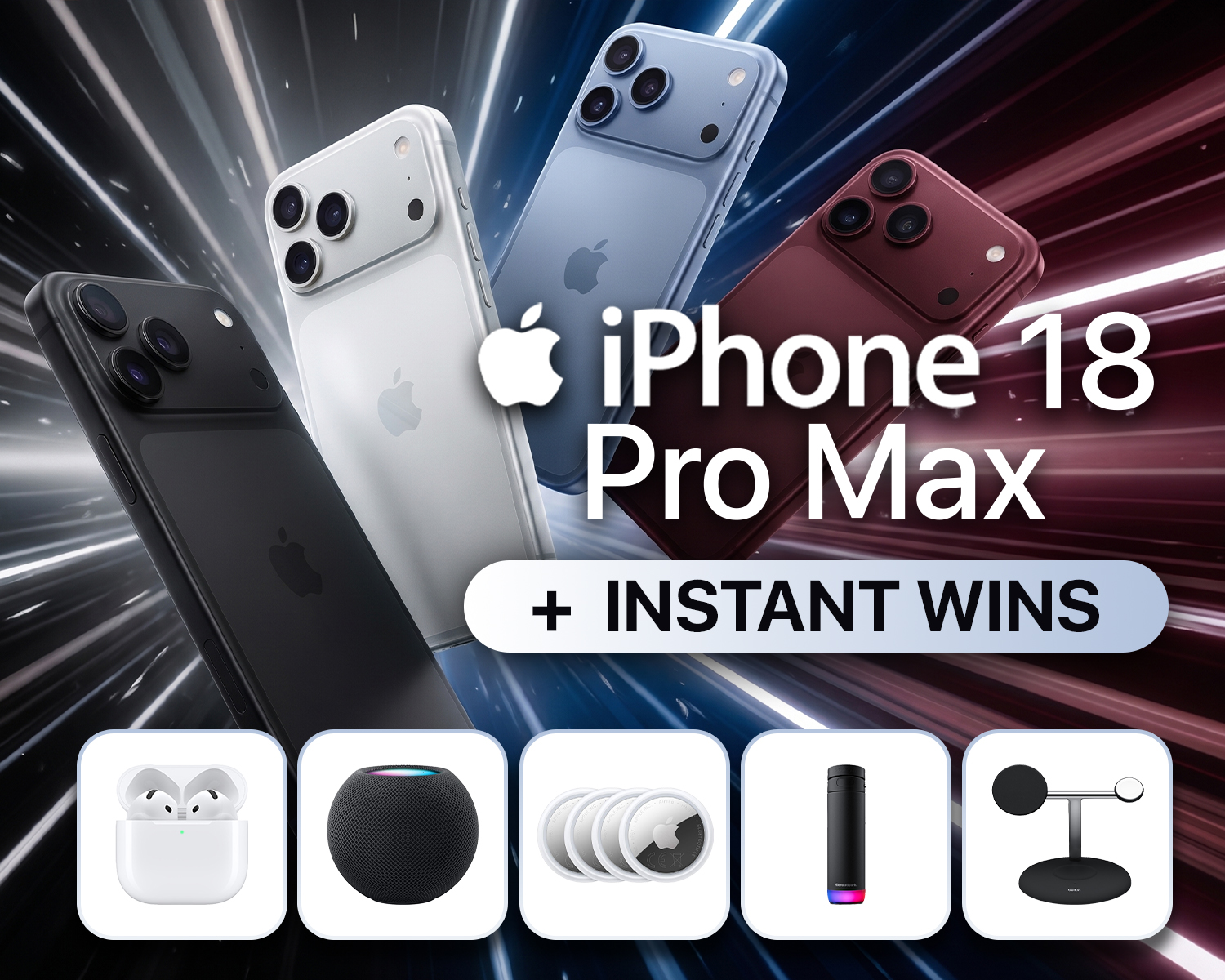 Win An iPhone 18 Pro Max + Instant wins!