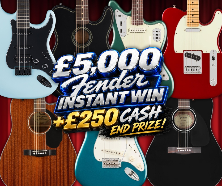 £5,000 Fender Instant Win + £250 Cash End Prize!